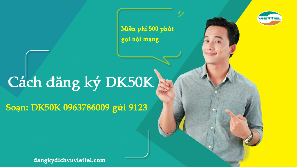 Đăng ký DK50K tặng ngay 500 phút gọi nội mạng Viettel giá rẻ chỉ 50.000đ