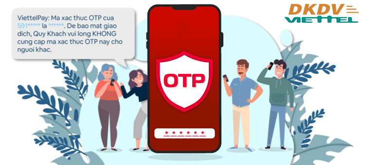 Viettel: Cảnh báo các hình thức lừa đảo chiếm đoạt mã OTP